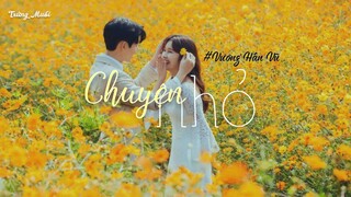 [Vietsub] CHUYỆN NHỎ - VƯƠNG HÂN VŨ ( Thanh Xuân Có Bạn 2 )