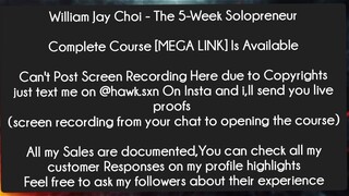 William Jay Choi - The 5-Week Solopreneur Course Download