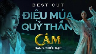 CÁM | BEST CUT ĐIỆU MÚA QUỶ THẦN | ĐANG CHIẾU TẠI RẠP