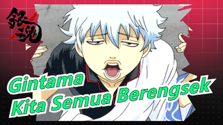 [Gintama] Mungkin Kita Semua Berengsek- Hati Samurai (Beberapa Menyukainya Panas!)