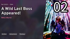 EP 02 Yasei no Last Boss ga Arawareta! | A Wild Last Boss Appeared! REUPLOAD