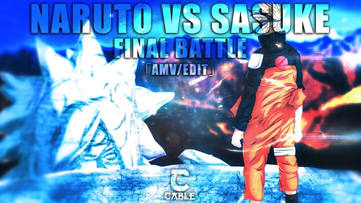 Naruto vs Sasuke-Final Battle「AMV/EDIT」