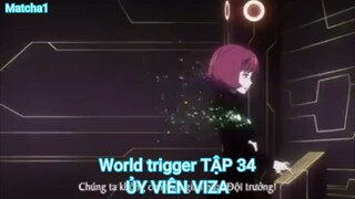 World trigger TẬP 34-ỦY VIÊN VIZA