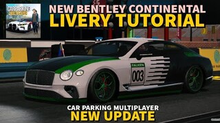 New Bentley Continental Livery Tutorial in Car Parking Multiplayer New Update