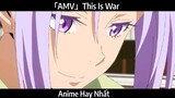 「AMV」This Is War Hay Nhất