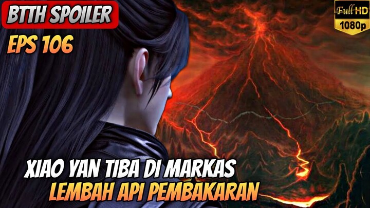 BTTH SEASON 5 EPISODE 106 SUB INDO _ Xiao Yan Tiba Di Markas Lembah Api Pembakaran