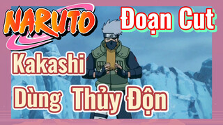 [Naruto] Đoạn Cut | Kakashi Dùng Thủy Độn\