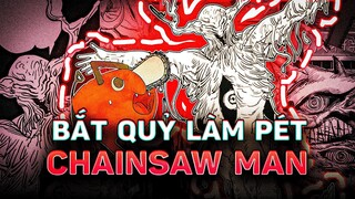 CHAINSAW MAN | QUỶ KHẾ ƯỚC LÀ GÌ? KHI BẠN CHÁN SỐNG & MUỐN CHƠI LỚN