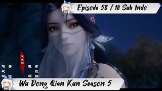 [ EPISODE 58 / 10 ] Martial Universe Season 5 - 1080p Super Duper HD Sub Indo
