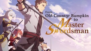 From Old Country Bumpkin to Master Swordsman Episode 12 - Eng sub | FINALE