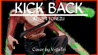 «V-gaTri» OP Chainsaw Man ~ Kick Back - Kenshi Yonezu (cover)