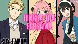 Spy x Family 「AMV」 Hingga Tua Bersama ᴴᴰ