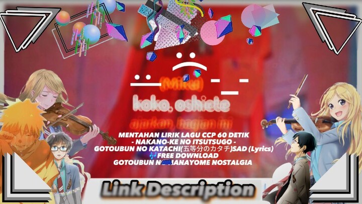 MENTAHAN LIRIK LAGU CCP 60 DETIK KENOITSUTSUGO -GOTOUBUN NO KATACHI 五等分のカタ (Lyrics)🎶 FREE DOWNLOAD