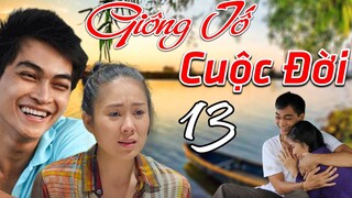 PHIM BỘ TÂM LÝ XÃ HỘI VIỆT NAM HAY NHẤT 2023 | PHIM GIÔNG TỐ CUỘC ĐỜI - Tập 13 | Lê Phương