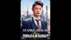 My Father is the Richest Man on Earth eps 58 - 60 Sub Indo