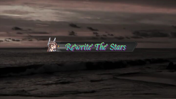 Refresing ( Rewrite The Stars )