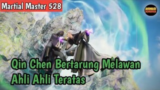 Martial Master 528 ‼️Qin Chen Mode Pembunuh Bertarung Melawan Ahli Ahli Teratas