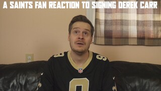 A Saints Fan Reaction to Signing Derek Carr