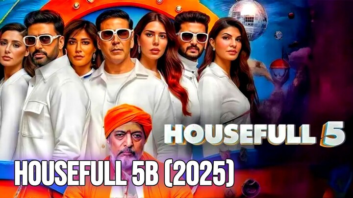 Housefull 5B (2025)