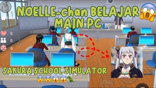 NOELLE BELAJAR MAIN PC DI SAKURA SCHOOL SIMULATOR!!!😱😱😱