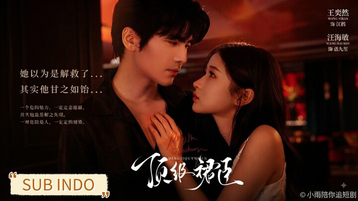 Wang Yiran & Wang Haimin - Her Top-Tier Devotee《顶级裙臣》Sub Indo