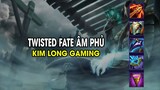 Kim Long Gaming - TWISTED FATE ÂM PHỦ