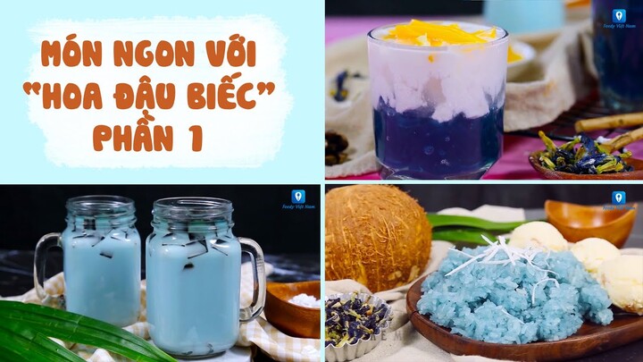 Đẹp Mắt Ngon Miệng Với Các Món Từ Hoa Đậu Biếc - Phần 1