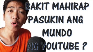 Bakit Mahirap Pasukin Ang Mundo ng Youtube ?