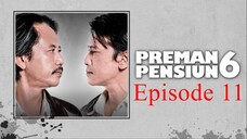 Preman Pensiun 6 Eps. 11