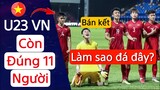 🔴 Không Thể Tin Nổi: U23 VIỆT NAM Chỉ Còn 11 Người Đủ Điều Kiện Đá Với U23 ĐÔNG TIMOR Tại Bán Kết