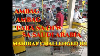 AMBAG AMBAG PARA SA MGA OFW SA SAUDI ARABIA  "MAHIRAP CHALLENGED" ( NINONG VLOG 101|)