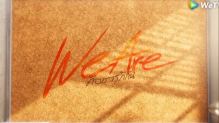 We are คือเรารักกัน Ep.6 Full ep