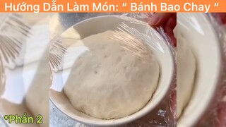 Hướng Dẫn Làm Món: “ BÁNH BAO CHAY “ Thành Công Ngay Lần Đầu Làm ( Phần 2 )