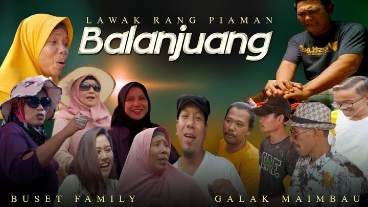 Buset Family & Galak Maimbau - BALANJUANG | VLOG Lawak Minang 2022
