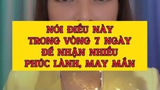 NÓI ĐIỀU NÀY TRONG VÒNG 7 NGÀY ĐỂ NHẬN NHIỀU PHÚC LÀNH, MAY MẮN #luathapdan #thu