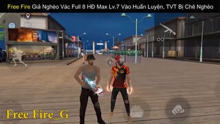 Siêu Phẩm Free Fire Giả Nghèo Vác Full 8 HĐ Max Lv7 Vào Huấn Luyện TVT Bị Chê Nghèo_ phần 6