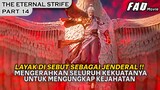 MEMANG LAYAK DISEBUT SEBAGAI JENDERAL PALING TERKUAT DIDUNIA !! -ALUR THE ETERNAL STRIFE PART 14