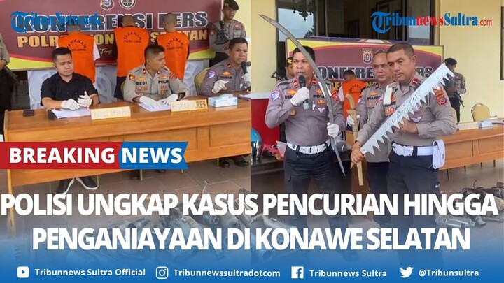 🔴BREAKING NEWS Pengungkapan Kasus Pencurian dan Penganiayaan di Konawe Selatan Dirilis Polres Konsel
