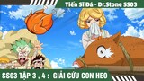Review Tiến Sĩ Hóa Đá Season 3, Tập 3 & 4 Giải Cứu Con Heo ,Tóm Tắt Dr Stone Mùa 3 , hero anime
