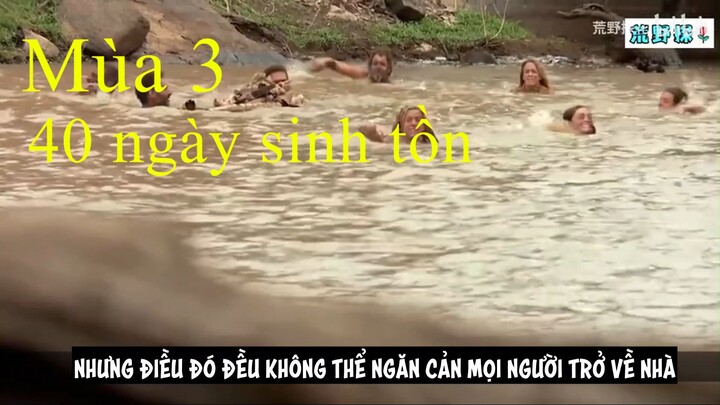 Mùa 3 40 ngày sinh tồn tập 9,8 người dũng cảm vượt qua thử thách