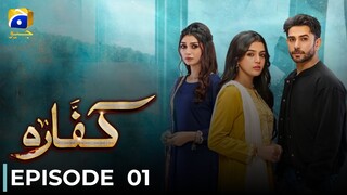 Kaffara | Episode 01 | Ali Ansari - Laiba Khan - Zoya Nasir | Pakistani Drama | Har Pal Geo