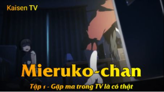 Mieruko-chan Tập 1 - Gặp ma trong TV là có thật