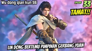 TAMAT!! BERTEMU PIMPINAN GERBANG YUAN | WU DONG QIAN KUN SEASON 6 SELESAI