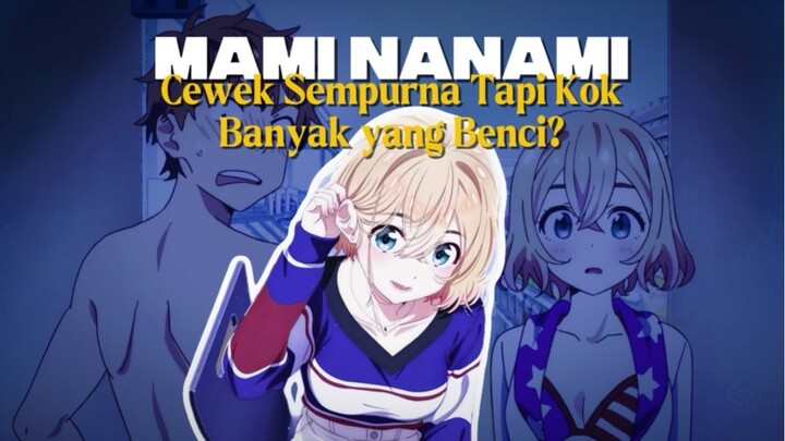 MAMI NANAMI ITU CANTIK, BAIK… TAPI KOK SEMUA ORANG KESEL?