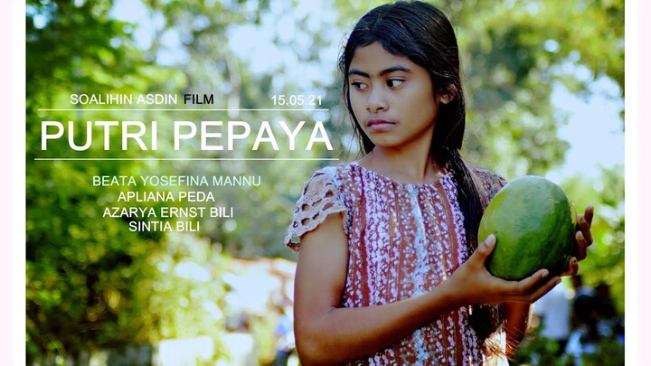 Film Pendek NTT : "PUTRI PEPAYA"