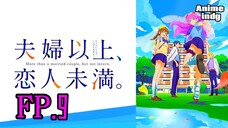 Fuufu Ijou, Koibito Miman แผนสมรสไม่สมเลิฟ ตอนที่ 9 ซับไทย