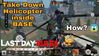 Take Down Helicopter inside Base (Last Day Rules: Survival) [Evolution]