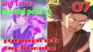 Alur Cerita Martial Peak S3 Part 07 : Pertarungan Roda Yang Disamarkan