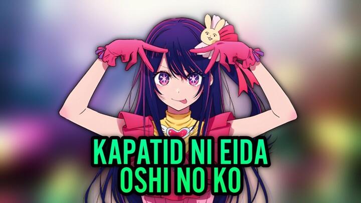 Oshi no ko Tagalog Review ♥️ Top Anime 2023