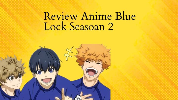 Review Anime Blue Lock Seasoan 2